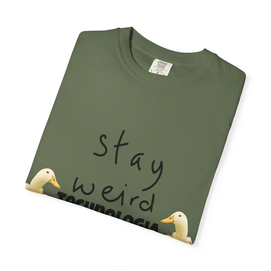 Stay Weird Unisex Garment-Dyed T-Shirt, Fun Casual Wear, Gift for Friends, Quirky Fashion, Must-Have Wardrobe Staple