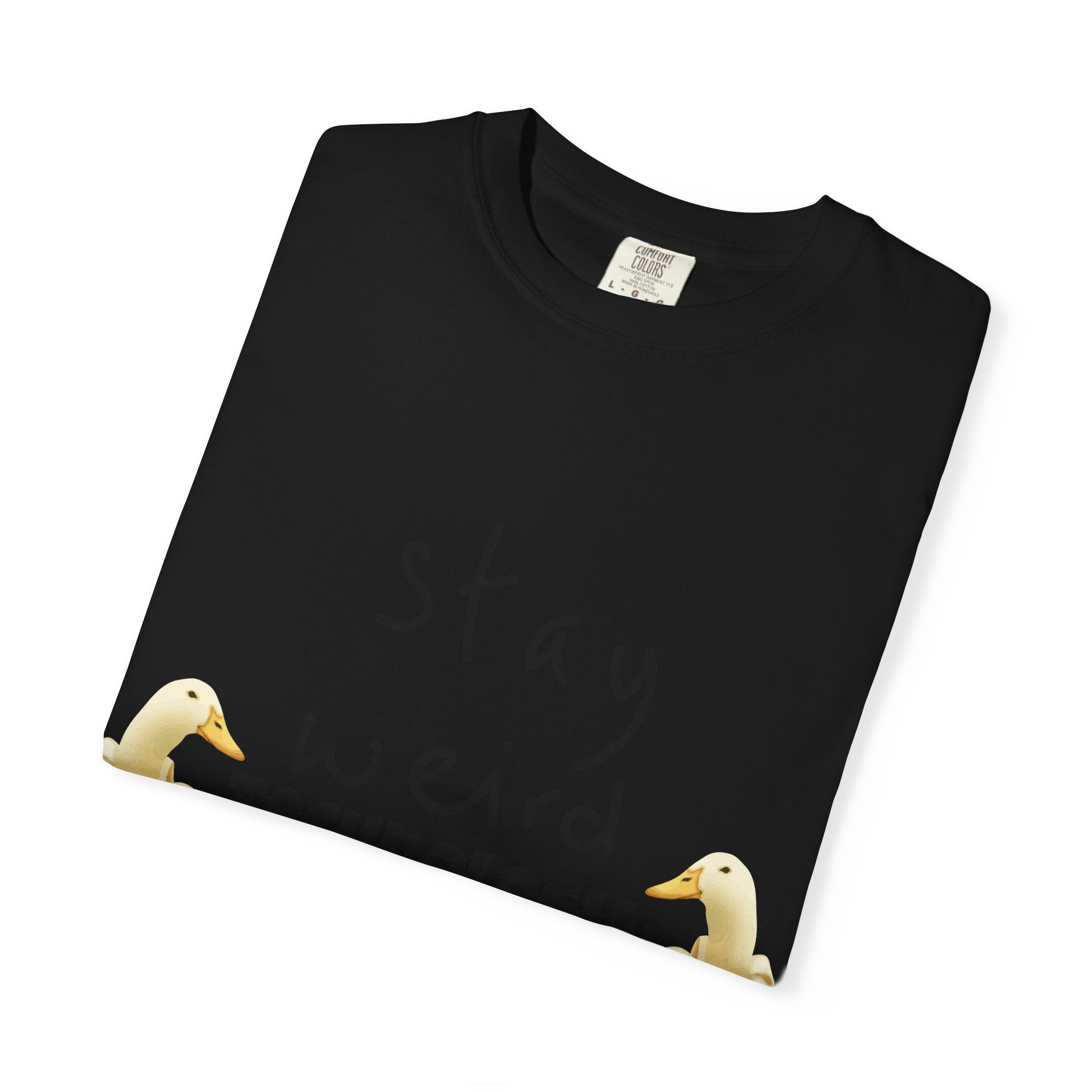 Stay Weird Unisex Garment-Dyed T-Shirt, Fun Casual Wear, Gift for Friends, Quirky Fashion, Must-Have Wardrobe Staple