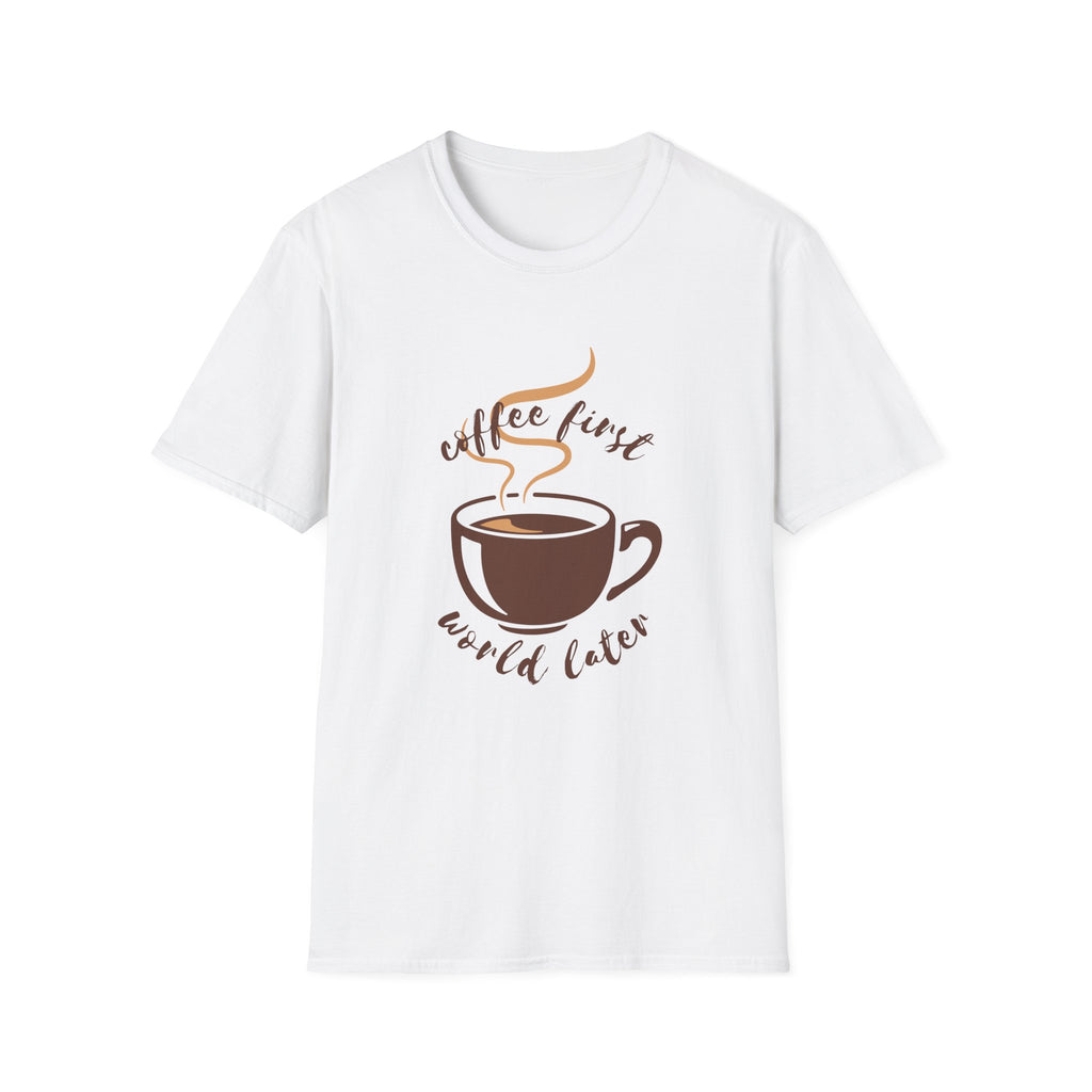 Coffee First, World Later Unisex T-Shirt | Perfect Gift for Coffee Lovers, Casual Wear, Fun Graphic Tee, Birthday Gift, Everyday Comfort