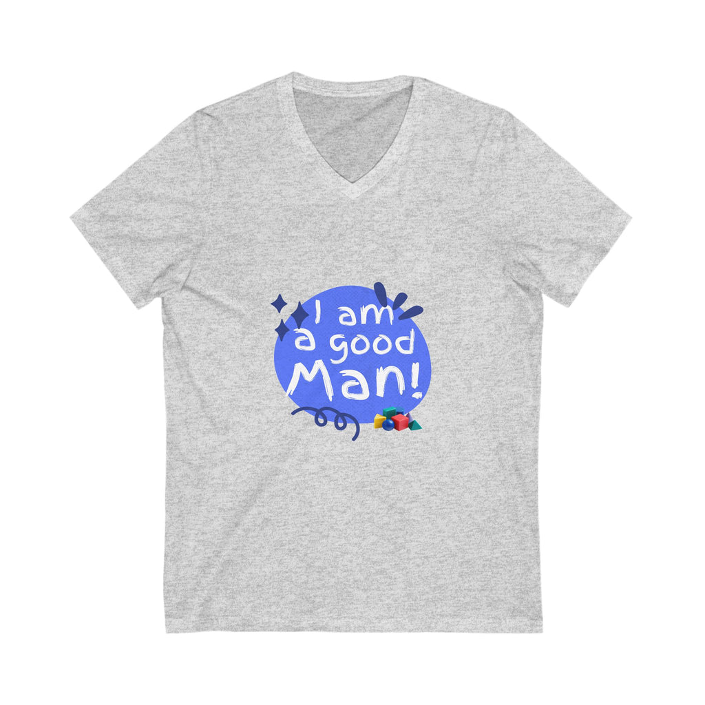 I Am A Good Man Unisex V-Neck Tee, Casual Top, Funny Gift, Men's Fashion, Everyday Wear, Birthday Gift
