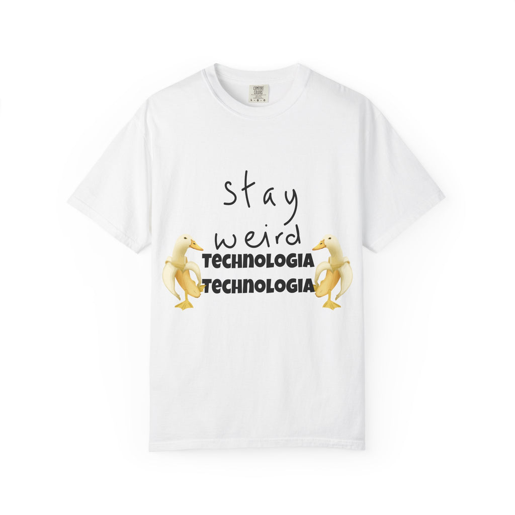 Stay Weird Unisex Garment-Dyed T-Shirt, Fun Casual Wear, Gift for Friends, Quirky Fashion, Must-Have Wardrobe Staple