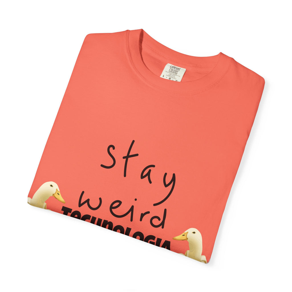 Stay Weird Unisex Garment-Dyed T-Shirt, Fun Casual Wear, Gift for Friends, Quirky Fashion, Must-Have Wardrobe Staple