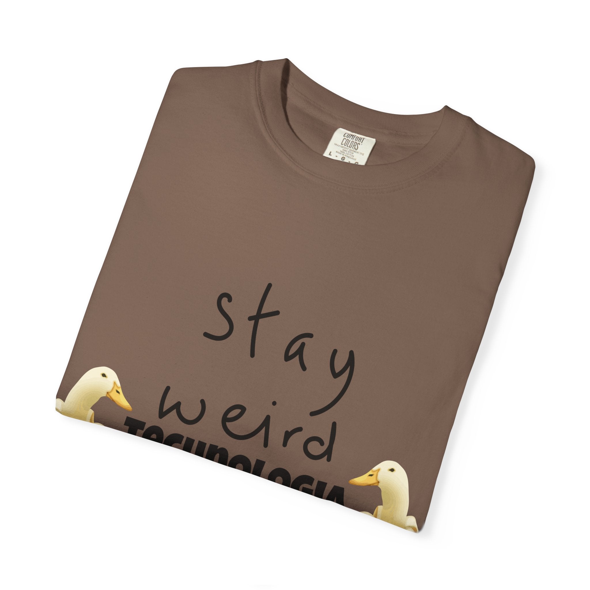 Stay Weird Unisex Garment-Dyed T-Shirt, Fun Casual Wear, Gift for Friends, Quirky Fashion, Must-Have Wardrobe Staple