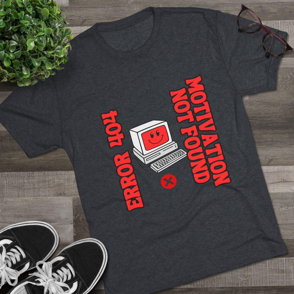 Funny Graphic Tee, Error 404 Motivation Not Found Unisex Crew Shirt, Gift for Techies, Casual Wear, Humor T-Shirt