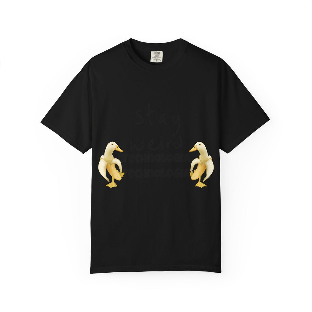 Stay Weird Unisex Garment-Dyed T-Shirt, Fun Casual Wear, Gift for Friends, Quirky Fashion, Must-Have Wardrobe Staple