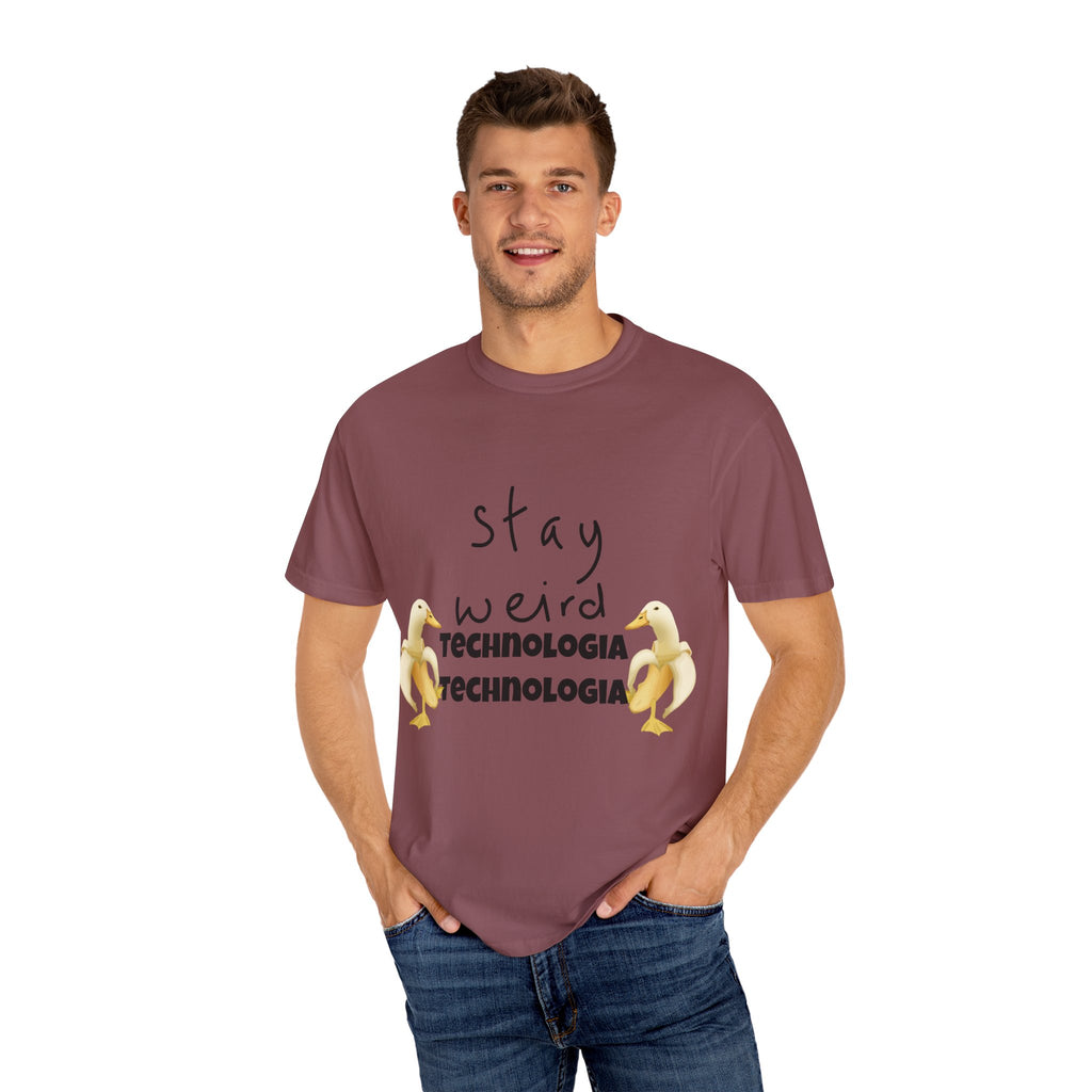 Stay Weird Unisex Garment-Dyed T-Shirt, Fun Casual Wear, Gift for Friends, Quirky Fashion, Must-Have Wardrobe Staple