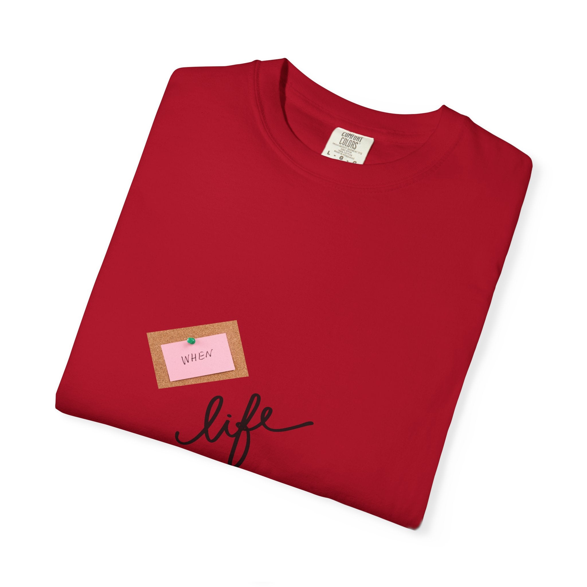 Garment-Dyed T-shirt with Life Lemon Design, Inspirational Tee, Casualwear, Gift for Friends, Everyday Wear, Motivational Shirt