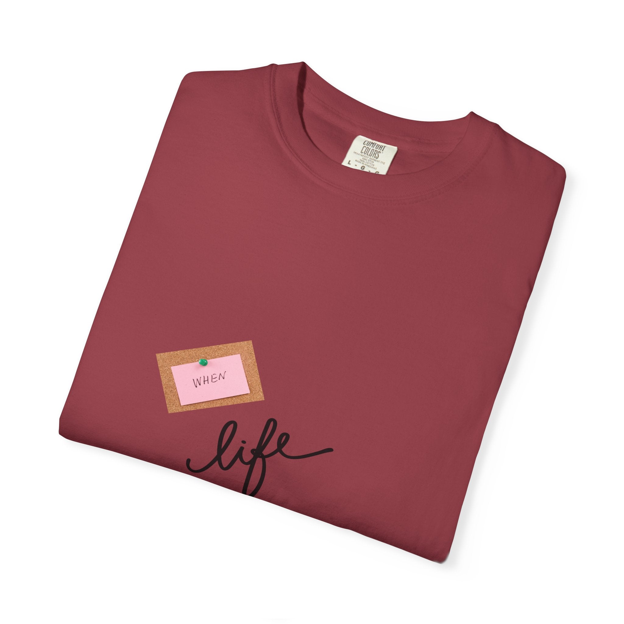 Garment-Dyed T-shirt with Life Lemon Design, Inspirational Tee, Casualwear, Gift for Friends, Everyday Wear, Motivational Shirt